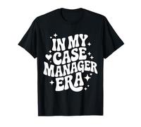 in My Case Manager Era, Nurse Coordinator, RN Patient Care T-Shirt