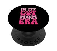 In My Cat Mom Era Motherhood Mommy Life Cat Owner Cat Lover PopSockets Adhesive PopGrip