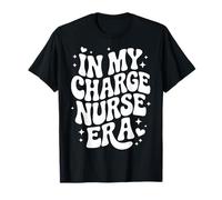 in My Charge Nurse Era, RN Supervisor, Nursing Leadership T-Shirt