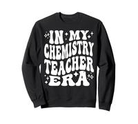In My Chemistry Teacher Era Science Education STEM Life Sweatshirt