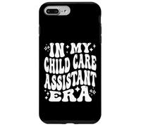 In My Child Care Assistant Era Daycare Helper Childcare Case for iPhone 7 Plus/8 Plus