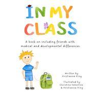 In My Class: A book on including friends with medical and developmental differences.