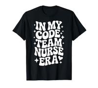 in My Code Team Nurse Era, ICU RN, Rapid Response Team T-Shirt