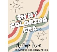 In My Coloring Era: A Pop-Era-Inspired Coloring Book for Relaxation and Self-Expression