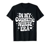 in My Cosmetic Nurse Era, Aesthetic RN, Injector Nursing T-Shirt