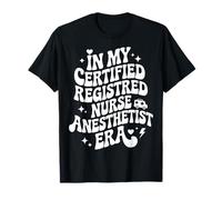 in My CRNA Era, Nurse Anesthetist, Anesthesia Nursing T-Shirt