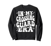 In My Crossing Guard Era School Safety Traffic Monitor Sweatshirt