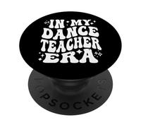 In My Dance Teacher Era Studio Instructor Choreographer PopSockets Adhesive PopGrip
