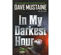In My Darkest Hour : A Memoir