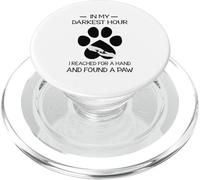 In My Darkest Hour I Reached For Hand And Found A Paw PopSockets PopGrip for MagSafe