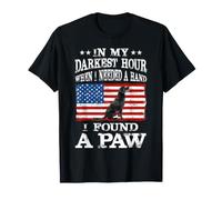 in My Darkest Hour When I Needed A Hand and Found A Paw Tee T-Shirt