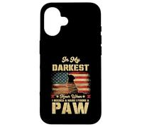In My Darkest Hour When I Needed A Hand I Found A Paw Case for iPhone 16