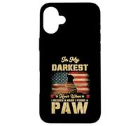 In My Darkest Hour When I Needed A Hand I Found A Paw Case for iPhone 16 Plus