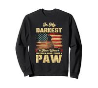 In My Darkest Hour When I Needed A Hand I Found A Paw Sweatshirt