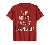 in My Defence, I was Left Unsupervised T-Shirt T-Shirt, Men, Cranberry Red, Medium