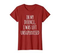 in My Defence, I was Left Unsupervised T-Shirt T-Shirt, Women, Cranberry Red, Medium