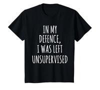 in My Defence, I was Left Unsupervised T-Shirt T-Shirt, Youth, Black, Small