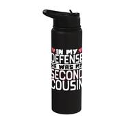 in My Defense He was My Second Cousin Stainless Steel Insulated Water Bottle
