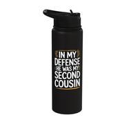 in My Defense He was My Second Cousin Stainless Steel Insulated Water Bottle