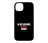 In My Defense, I Was Bored - Funny Sarcastic Quote Case for iPhone 14 Plus