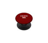 In My Defense, I Was Bored - Funny Sarcastic Quote PopSockets Adhesive PopGrip