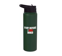 in My Defense, I was Bored - Funny Sarcastic Quote Stainless Steel Insulated Water Bottle