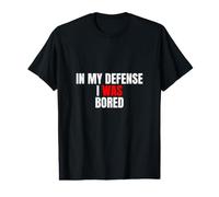 in My Defense, I was Bored - Funny Sarcastic Quote Value Graphic T-Shirt
