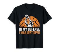 In My Defense I Was Left Open Shoot Court Player T-Shirt
