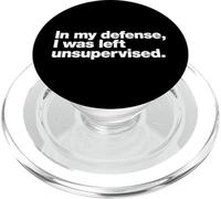 In my defense, I was left unsupervised | Funny slogan design PopSockets PopGrip for MagSafe