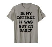in My Defense I was Not My Fault Cute Quote T-Shirt