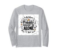 in My Defense Probably Shouldn't Be Alone Long Sleeve T-Shirt, Adult Unisex, Heather Grey, L