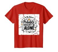 in My Defense Probably Shouldn't Be Alone T-Shirt, Kids, Red, 10 Years