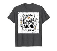 in My Defense Probably Shouldn't Be Alone T-Shirt, Men, Dark Heather Grey, 4XL