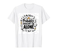 in My Defense Probably Shouldn't Be Alone T-Shirt, Men, White, 3XL
