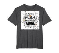 in My Defense Probably Shouldn't Be Alone T-Shirt, Men's Big and Tall, Dark Heather Grey, 6X Tall