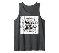 in My Defense Probably Shouldn't Be Alone Tank Top, Men, Dark Heather Grey, S