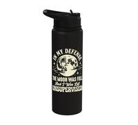 in My Defense The Moon was Full and I was Left Unsupervised Stainless Steel Insulated Water Bottle
