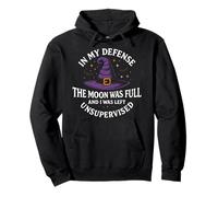 In My Defense The Moon Was Full Unsupervised Witch Pullover Hoodie