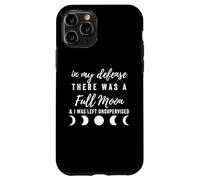 In My Defense There Was A Full Moon, Funny Halloween Spooky Case for iPhone 11 Pro
