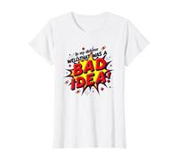 in My Defense Well That was A Bad Idea Comic Style T-Shirt, Women, White, XS