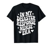 in My Disaster Response Nurse Era, Relief RN, Emergency Aid T-Shirt