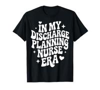 in My Discharge Planning Nurse Era, Funny Case Management RN T-Shirt