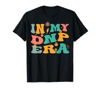 in My DNP Era Retro Doctor of Nursing Practice Nurse T-Shirt