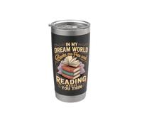 in My Dream World Books are Free and Reading Makes You Thin Stainless Steel Insulated Tumbler