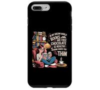 In My Dream World Books Are Free Chocolate Is Healthy Funny Case for iPhone 7 Plus/8 Plus