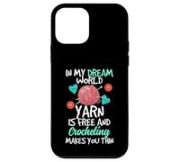 In My Dream World Yarn Is Free And Crocheting Makes You Thin Case for iPhone 12 mini