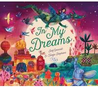 In My Dreams: a magical tale to delight all ages where a child's imagination takes him on a fantastic dream journey as he sleeps