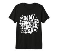 in My Economics Teacher Era, Funny Finance Ecom Educator Premium T-Shirt