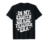 in My Eighth Grade Teacher Era, Funny 8th Grade Educator T-Shirt