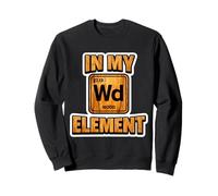 In My Element Funny Wood Worker Carpenter Periodic Table Wd Sweatshirt